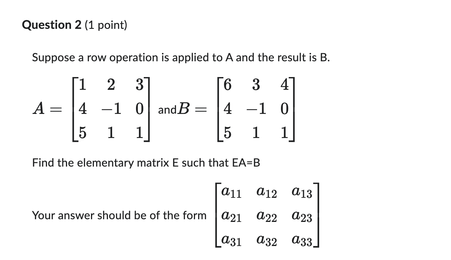 Solved Suppose a row operation is applied to A and the | Chegg.com