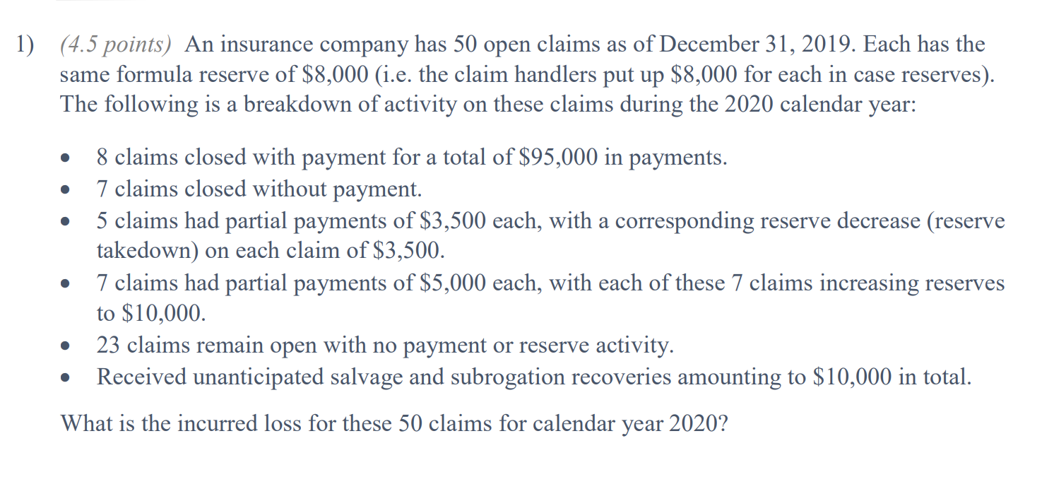 1 4.5 points An insurance company has 50 open Chegg