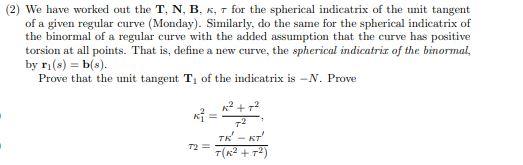 (2) We have worked out the T, N, B, κ, τ for the | Chegg.com