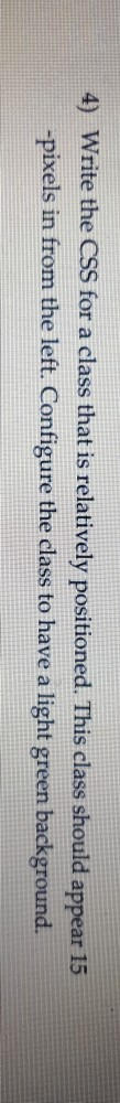Solved 4 Write The CSS For A Class That Is Relatively Chegg