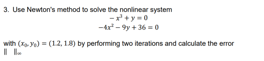 Solved 3. Use Newton's method to solve the nonlinear system | Chegg.com