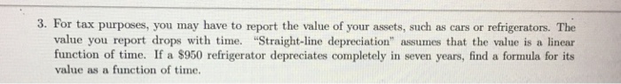 Solved 3. For Tax Purposes, You May Have To Report The Value 