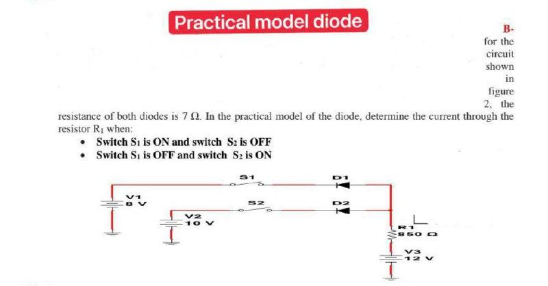 Solved Practical Model Diode B- For The Circuit Shown In | Chegg.com