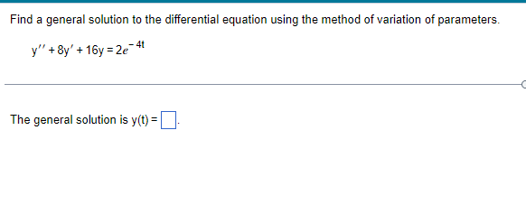 Solved Find a general solution to the differential equation | Chegg.com
