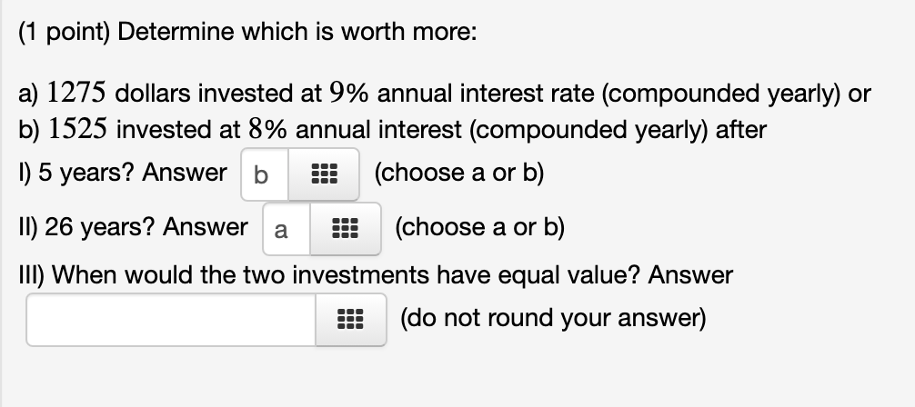 solved-1-point-determine-which-is-worth-more-a-1275-chegg