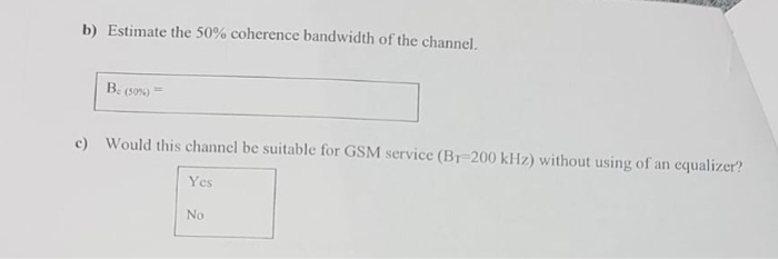 Solved b) Estimate the 50% coherence bandwidth of the | Chegg.com