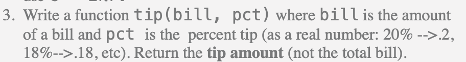 Solved 3. Write a function tip(bill, pct) where bill is the | Chegg.com