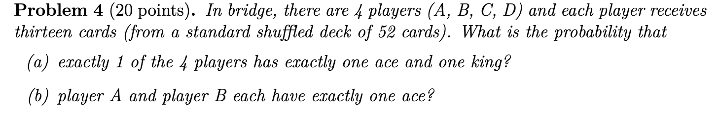 Solved Problem 4 (20 points). In bridge, there are 4 | Chegg.com