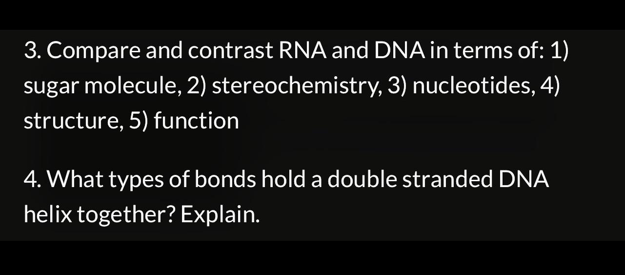 Solved 3. Compare and contrast RNA and DNA in terms of: 1) | Chegg.com