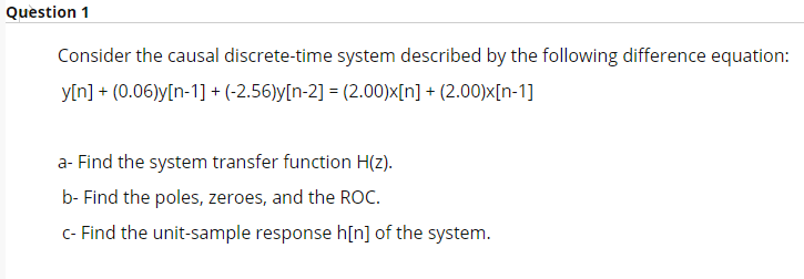 Solved Question 1 Consider The Causal Discrete-time System | Chegg.com