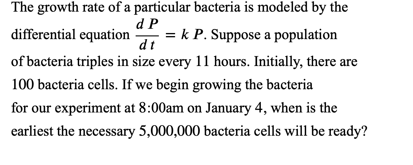 Solved The growth rate of a particular bacteria is modeled