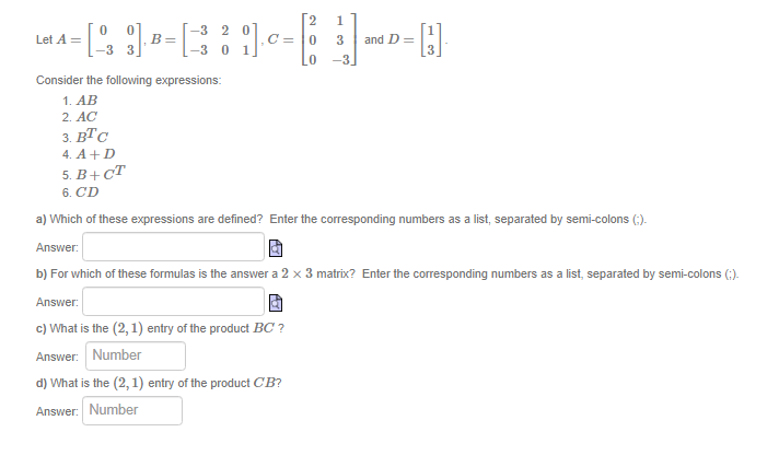 Solved Let A=[0−303],B=[−3−32001],C=⎣⎡20013−3⎦⎤ and D=[13]. | Chegg.com