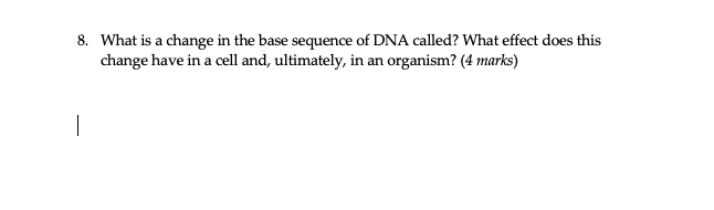 Solved 8. What is a change in the base sequence of DNA | Chegg.com