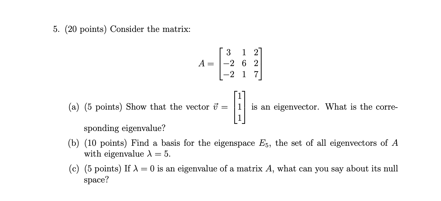 Solved 5. (20 points) Consider the matrix: A=⎣⎡3−2−2161227⎦⎤ | Chegg.com