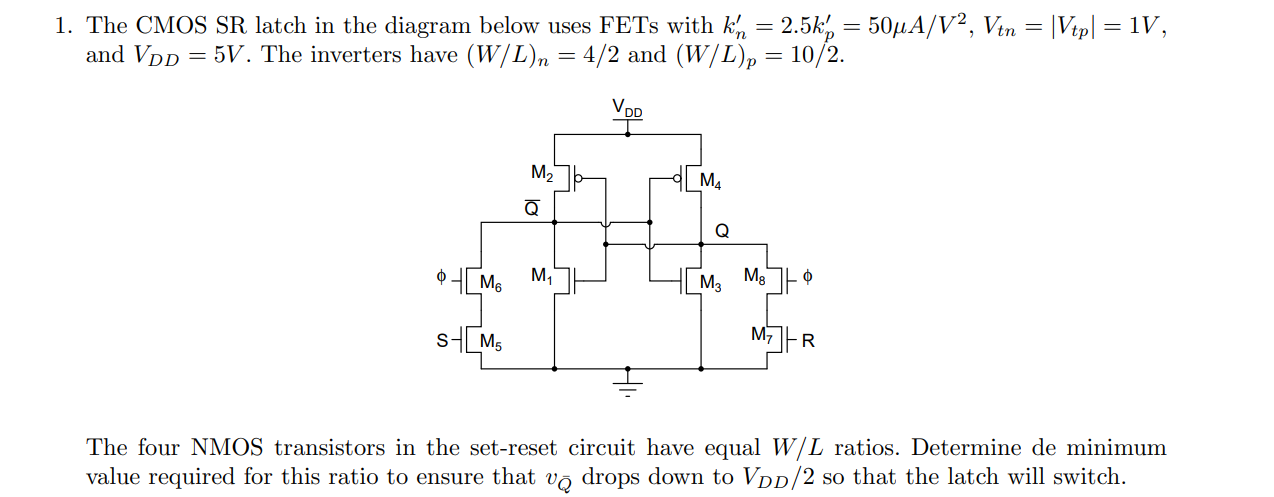 Solved = = 1. The CMOS SR latch in the diagram below uses | Chegg.com