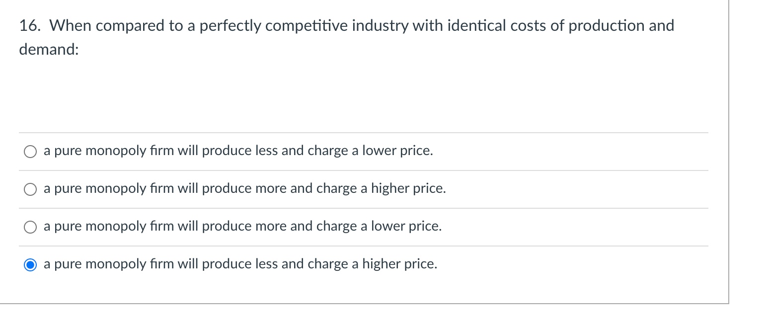 Solved 16. When compared to a perfectly competitive industry | Chegg.com