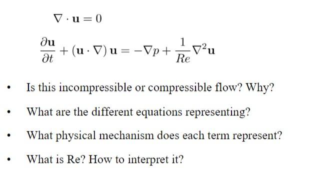 Solved Vu=0 au 1 +(u. V) u = -Vp+ at Re -vau . Is this | Chegg.com