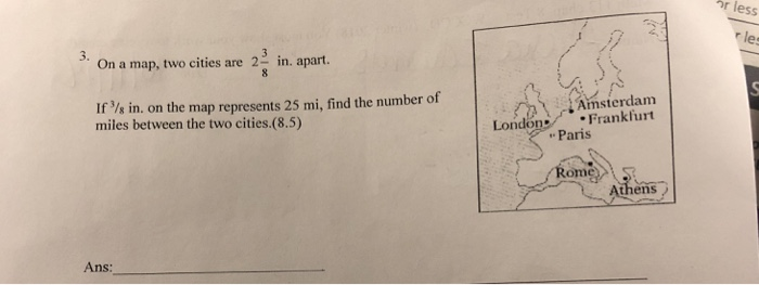 Solved r less le 3. On a map, two cities are 2 in. apart. If | Chegg.com