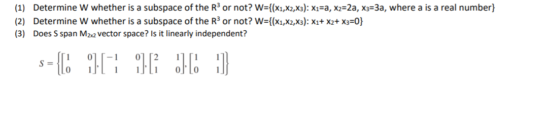 Solved (1) Determine w whether is a subspace of the R3 or | Chegg.com