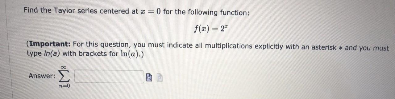 Solved Find the Taylor series centered at x=0x=0 for | Chegg.com