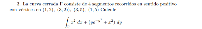 3. La curva cerrada \( \Gamma \) consiste de 4 segmentos recorridos en sentido positivo con vértices en \( (1,2),(3,2)),(3,5)