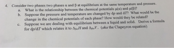 Solved 4 Consider two phases two phases α and β at | Chegg.com