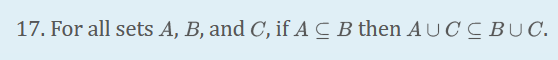 Solved 17. For All Sets A,B, And C, If A⊆B Then A∪C⊆B∪C. | Chegg.com