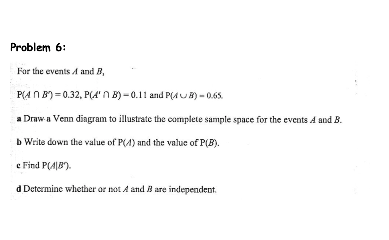 Solved Problem 6: For The Events A And B, P(AN B') = 0.32, | Chegg.com