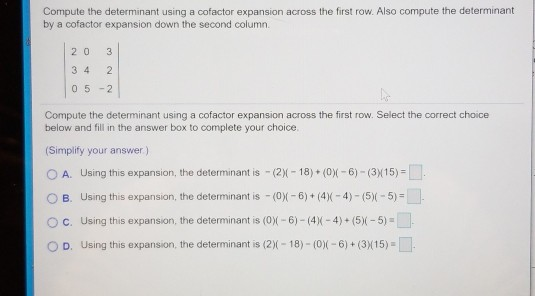 Solved Compute the determinant using a cofactor expansion Chegg