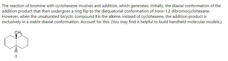 Solved The Reaction Of Bromine With Cyclohexene Involves 