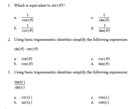 Solved 1. Which is equivalent to sec()? a. c. b. 1 1 cos(O) | Chegg.com