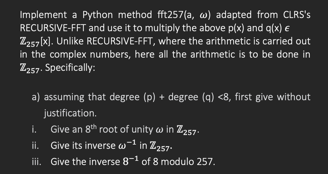 Implement a Python method fft257(a, w) adapted from | Chegg.com