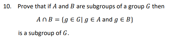 Solved 10. Prove That If A And B Are Subgroups Of A Group G | Chegg.com