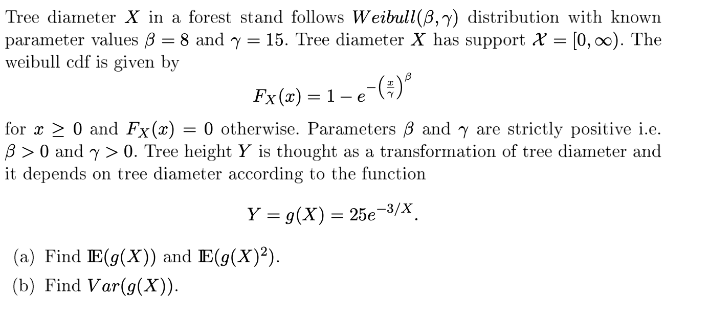 Tree diameter X in a forest stand follows W eibull | Chegg.com
