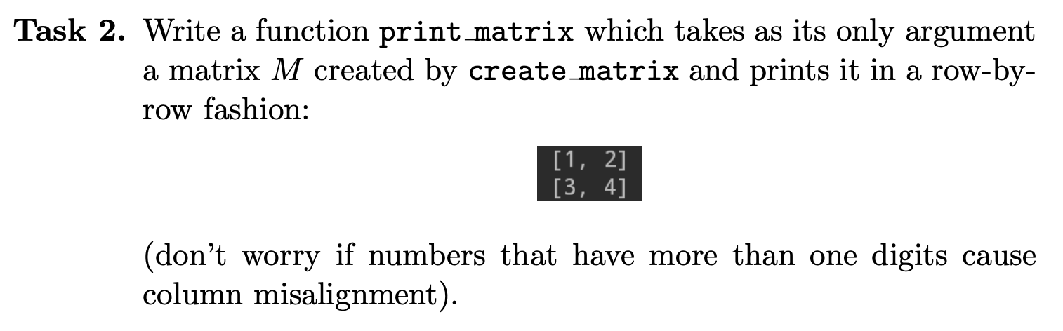 Solved Task 2. Write a function print matrix which takes as | Chegg.com