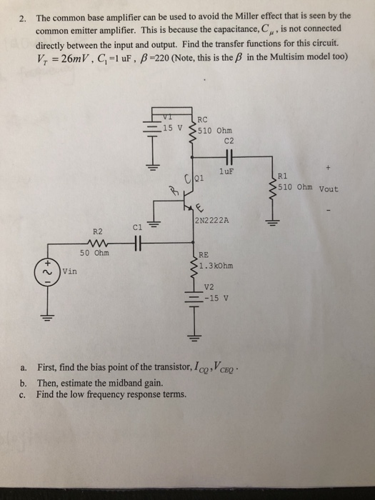 Solved The common base amplifier can be used to avoid the | Chegg.com