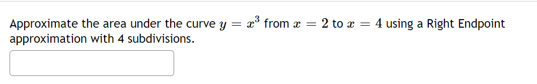 Solved Approximate the area under the curve y=x3 from x=2 to | Chegg.com
