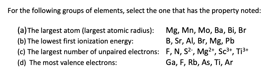 Solved For the following groups of elements, select the one | Chegg.com