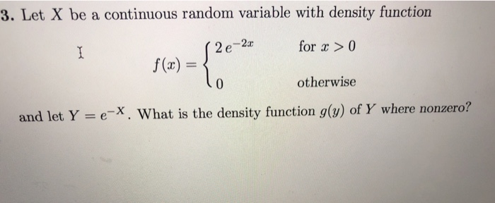 Solved 3. Let X be a continuous random variable with density | Chegg.com