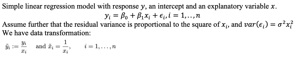 Simple linear regression model with response y, an intercept and an explanatory variable x.
Vi = Bo + B?x? + €¡‚ i = 1, ..,n
