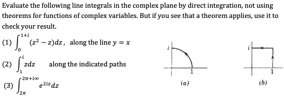 Solved Evaluate the following line integrals in the complex | Chegg.com