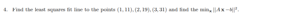 Solved 4. Find the least squares fit line to the points (1, | Chegg.com
