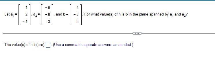 Solved 1 6 4 -8 and b = - 8 3 h (Use a comma to separate | Chegg.com