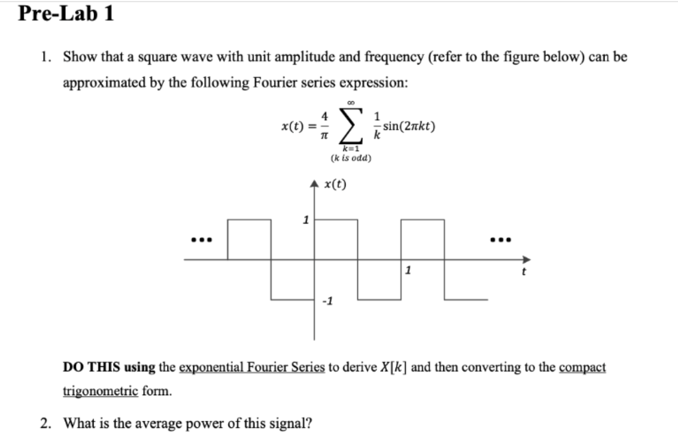 1. Show that a square wave with unit amplitude and frequency (refer to the figure below) can be approximated by the following