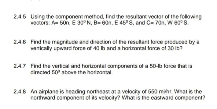 Solved 2.4.5 Using the component method, find the resultant | Chegg.com