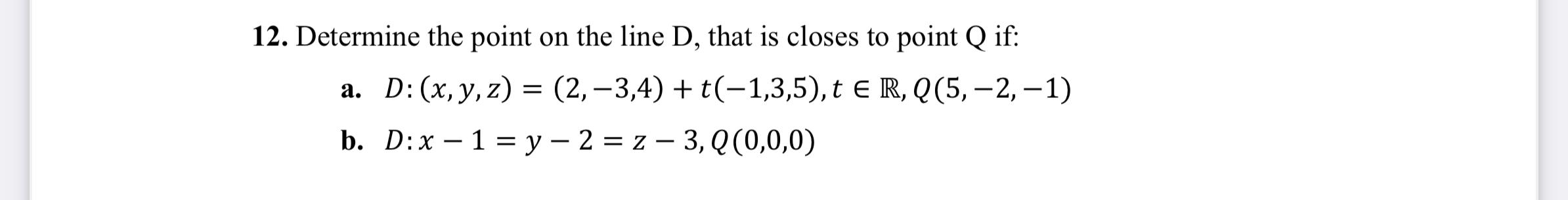 Solved 12. Determine the point on the line D, that is closes | Chegg.com