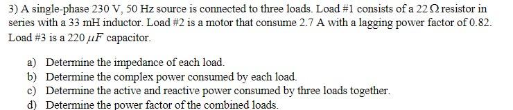 Solved 3) A single-phase 230 V,50 Hz source is connected to | Chegg.com