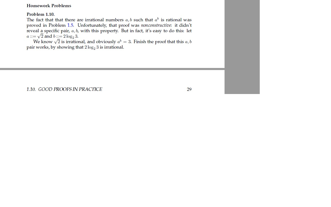 Homework Problems Problem 1.10. The fact that that there are irrational numbers a, b such that a is rational was proved in P