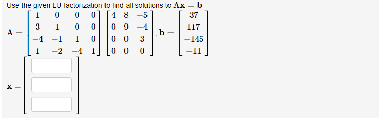 Solved Use the given LU factorization to find all solutions | Chegg.com