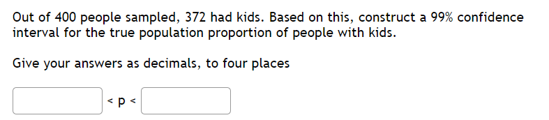 Solved Out of 400 people sampled, 372 had kids. Based on | Chegg.com